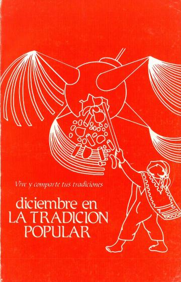 Origen y significado de las tradiciones decembrinas (1986) by Museo Nacional de Culturas Populares (Mexico). UTSA Libraries Special Collections. 